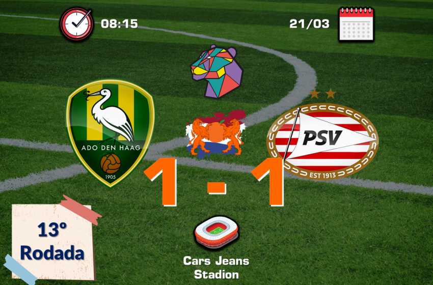 PSV tropeça em Haia contra o ADO Den Haag e pode perder liderança na próxima rodada