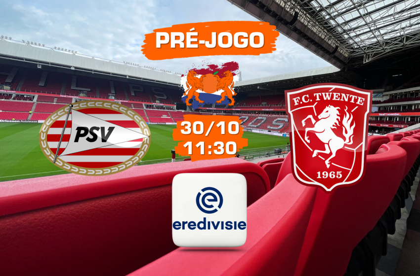  Tentando a reabilitação, PSV recebe o FC Twente