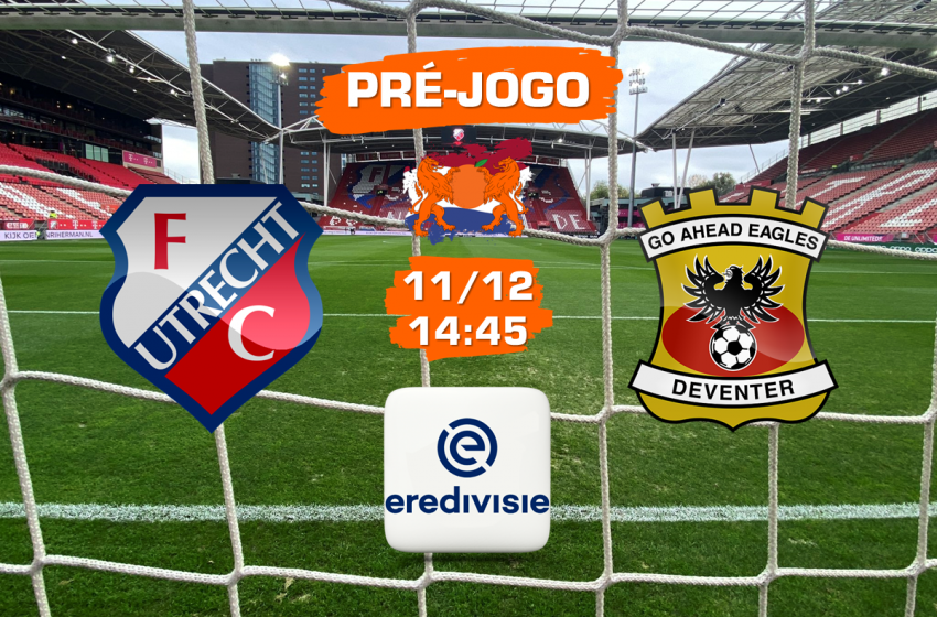  FC Utrecht quer voltar a vencer e receberá o Go Ahead Eagles no Galgenwaard