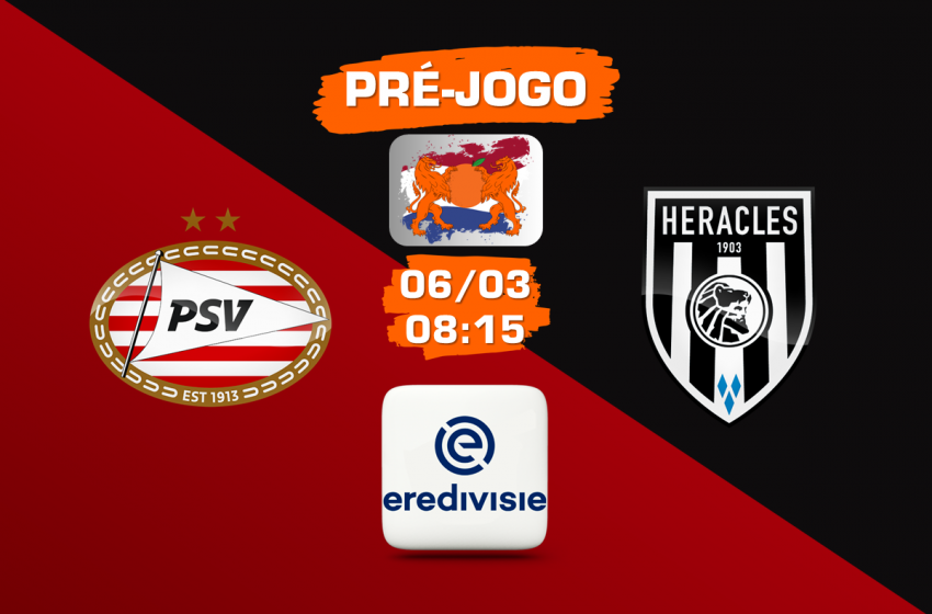  PSV recebe Heracles Almelo e uma vitória deixará o time na liderança provisória da Eredivisie